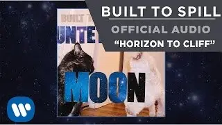 Built To Spill - Horizon To Cliff [Official Audio]
