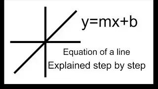 Equation of a line (y=mx + b) explained step by step
