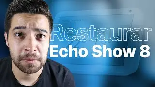 Cómo reiniciar Echo Show 8