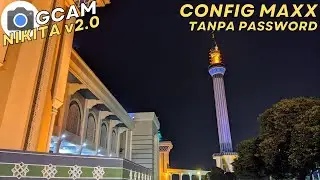 TERBARU ‼️ Gcam Nikita v2.0 Config Maxx Siang Dan Malam Terbaik No Password