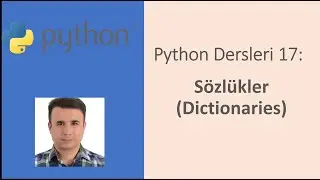 Python Dersleri 17: Sözlükler (Dictionaries) 