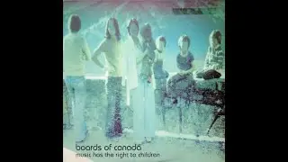 Boards of Canada - Music Has Right To The Children (Full Album + Bonus Track)