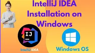 IntelliJ IDEA Installation on Windows 10: Project Creation & Diverse Run Methods