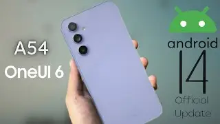 Samsung Galaxy A54 - FINALLY Android 14 And One Ui 6 Updates