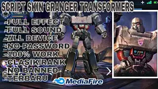 SCRIPT SKIN GRANGER TRANSFORMERS MEGATRON NO PASSWORD MOBILE LEGENDS X TRANSFORMERS- MOBILE LEGENDS