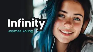 Infinity - Jaymes Young   /  Lyrics