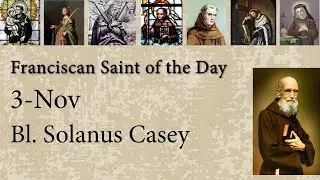 Nov 3 - Bl. Solanus Casey - Franciscan Saint of the Day