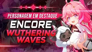 ENCORE Habilidades, Combos , Ecos | PERSONAGEM EM DESTAQUE Pré-lançamento #wutheringwaves #ptbr