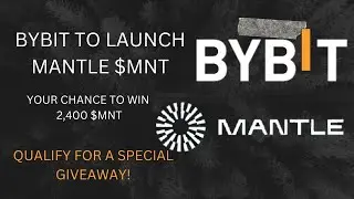 BYBIT TO LAUNCH MANTLE $MNT| WIN 2,400 $MNT| QUALIFY FOR A SPECIAL $MNT GIVEAWAY 