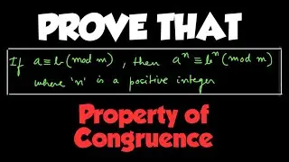 If a ≡ b (mod m ) , then prove that a^n ≡ b^n (mod m) || Property of Congruence || Number theory.
