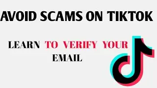 HOW TO VERIFY YOUR EMAIL ADDRESS ON TIKTOK ACCOUNT