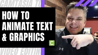 Camtasia Tutorial - How To Animate Text And Graphics