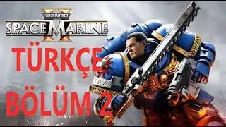 Warhammer 40000 Space Marine 2: Türkçe Bölüm 2