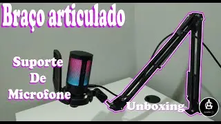 Braço Articulado/ Suporte de microfone ! Unboxing 