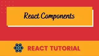 React Components | Components in ReactJs | React Tutorials