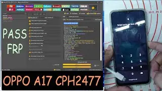 OPPO A17 CPH2477 PASS AND FRP VIA UNLOCKTOOL