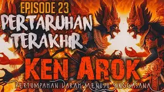 KEN AROK || PERTARUHAN TERAKHIR (23)