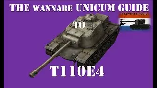 The Wannabe Unicum Guide to T110E4