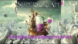 Superscream - The Engine Cries (Superscreamrise)