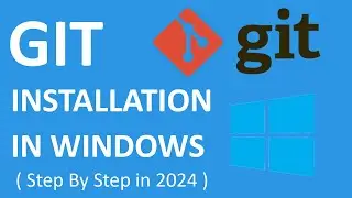 Git Installation On Windows | How To Install Git on Windows 10 | Git Installation | Updated 2024