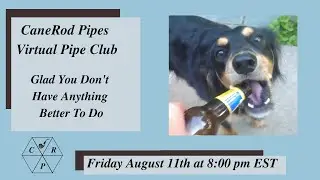 CaneRod Pipes Virtual Pipe Club