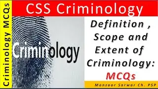 Definition, Scope and Extent of Criminology MCQs | Criminology MCQs |