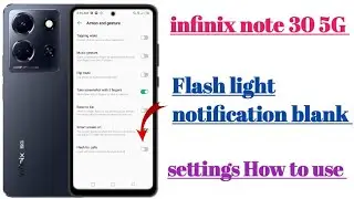 infinix note 30 5G Flash light notification blank settings || How to use