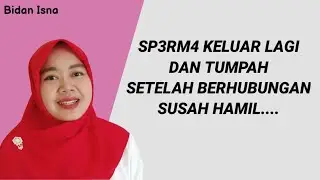 SP3RM4 COME OUT AGAIN AFTER INTERCESSION, ALWAYS SPILLING, DIFFICULT TO GET PREGNANT, MIDWIFE ISNA