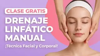 Mini curso gratis: Drenaje Linfático Manual