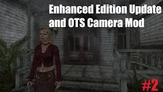 Silent Hill 2 Enhanced Edition Update + OTS Camera Mod Part 2