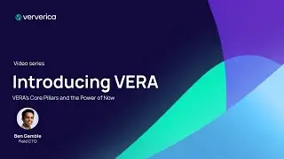 VERA's Three Core Pillars and the Power of Now