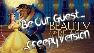Be Our Guest - Creepy Version