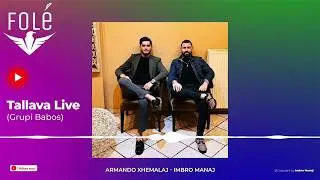 Imbro Manaj &  Armando Xhemalaj - Tallava Live  Grupi Babos