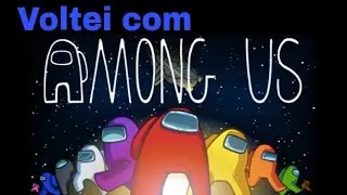 Especial de 100 inscritos: Jogando Among Us