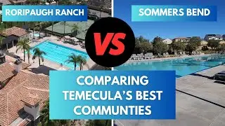 Which Temecula Neighborhood is BEST for Your Family? Sommers Bend Vs Roripugh Ranch