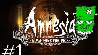 Amnesia: A Machine for Pigs #1