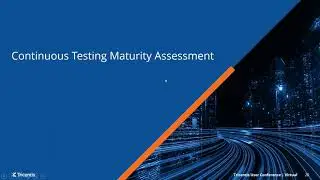 Business Value Roadmap & Continuous Testing Maturity Model