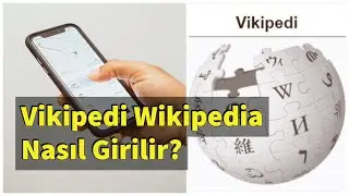 Vikipedi Nasıl Açılır? Wikipedia Giriş