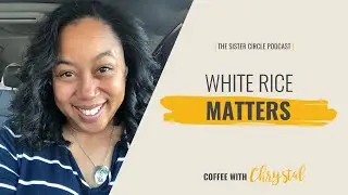 How to Make Rice: Why White Rice Matters