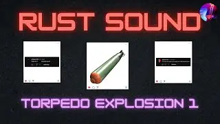 Rust - Torpedo Explosion Sound 1
