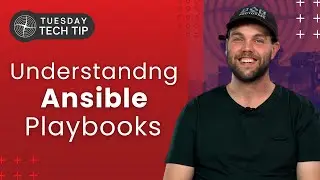 Tuesday Tech Tip - Understanding Ansible Playbooks