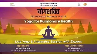 Live Interaction on PMeVIDYA : योगशक्ति Yoga for Pulmonary Health