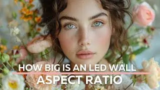 How big is an LED screen and how the aspect ratio affects your content