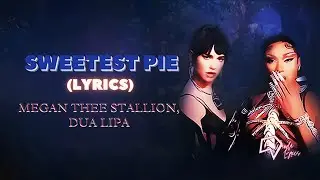 Megan Thee Stallion, Dua Lipa - Sweetest Pie (Lyrics)