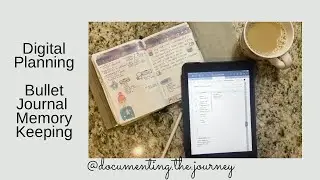 Digital Planning and Bullet Journal Memory Keeping