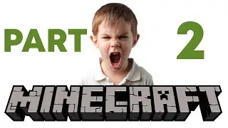 Kid rages at Minecraft Part 2