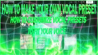 HOW TO MAKE YOUR OWN VOCAL PRESET / ADUST VOCAL PRESETS TO YOUR VOICE