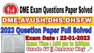 DME Exam 2023 Question Paper Solved || Answer Key || Grade IV || Full Solved Paper ||AYUSH DHS AHSFW