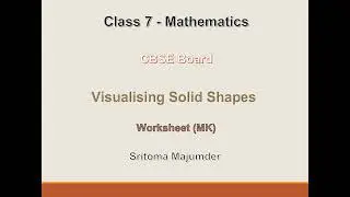 CBSE - Grade 7 - Visualising Sold Shapes - Worksheet (MK)