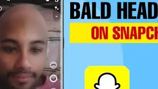 How To Get Bald Head Filter On Snapchat || Latest Update Bald Head Filter